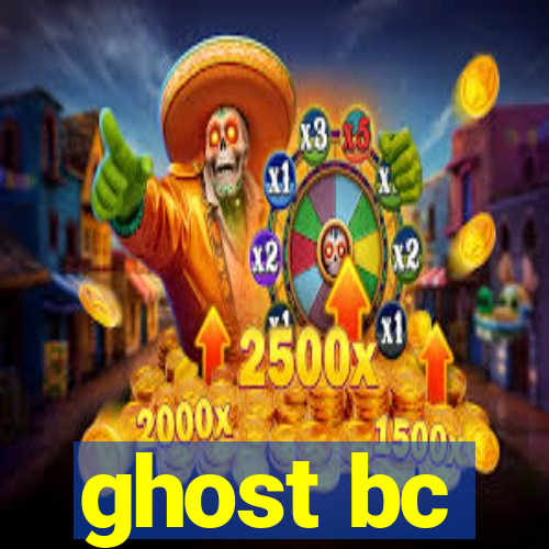 ghost bc