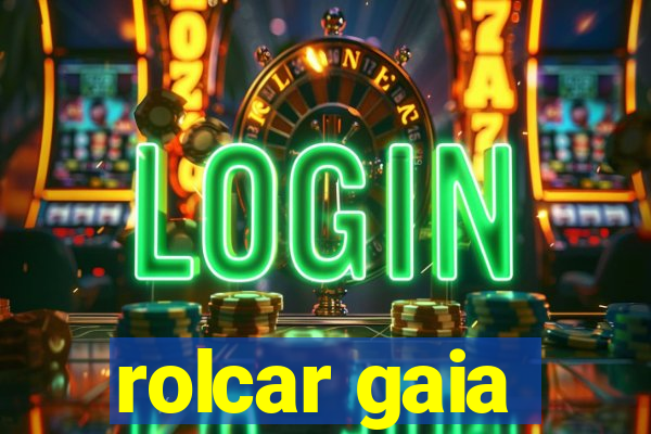 rolcar gaia