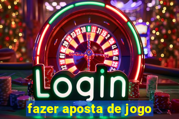 fazer aposta de jogo