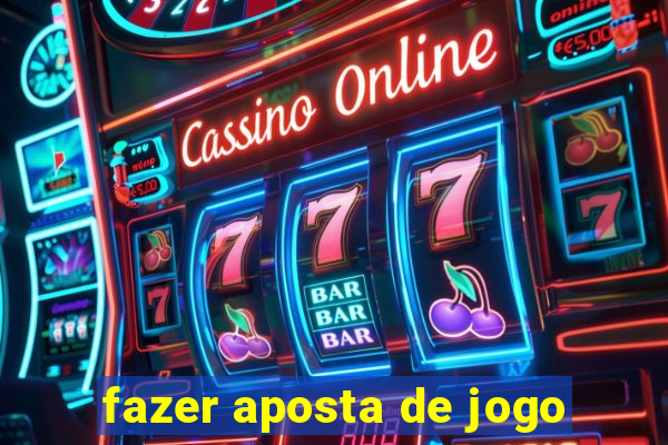 fazer aposta de jogo