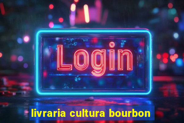 livraria cultura bourbon