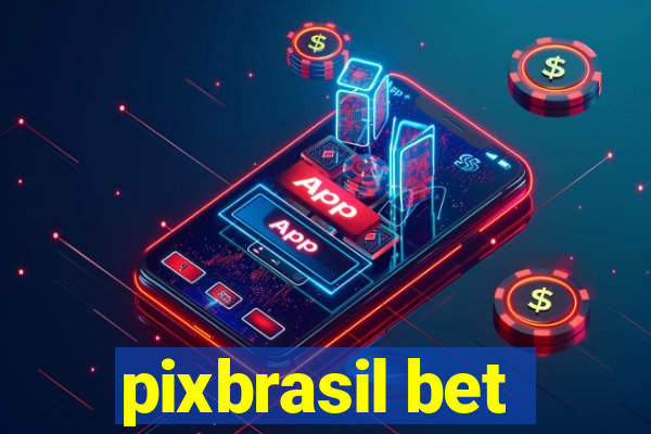 pixbrasil bet