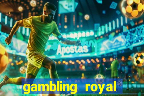 gambling royal palace casino