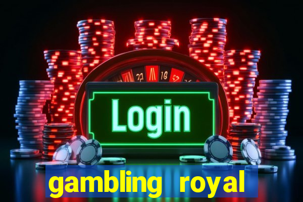 gambling royal palace casino