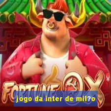 jogo da inter de mil?o