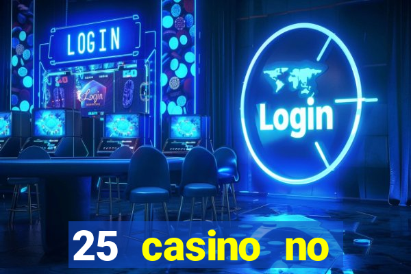 25 casino no deposit bonus