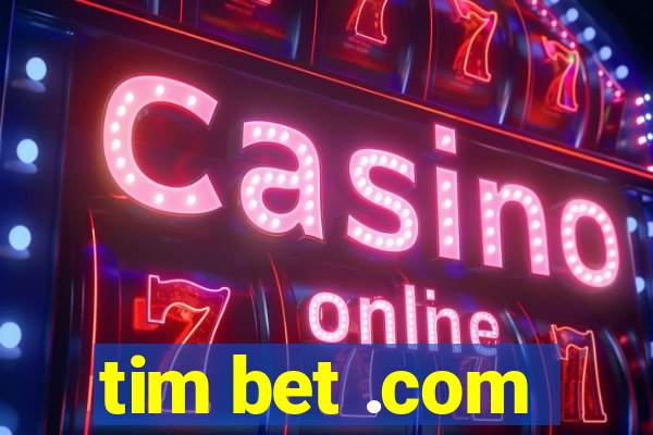 tim bet .com