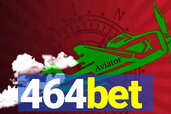 464bet