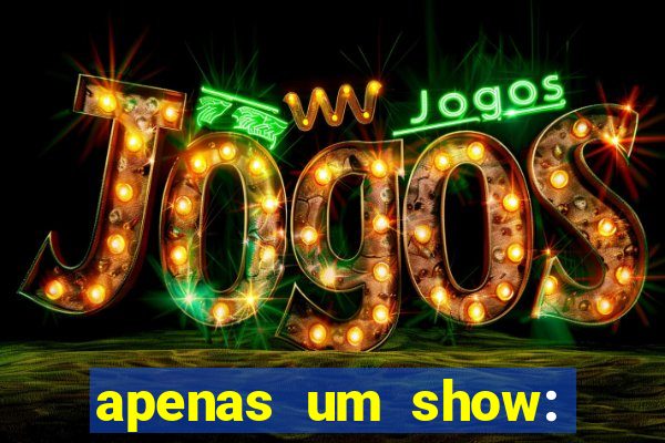 apenas um show: pancadaria 2