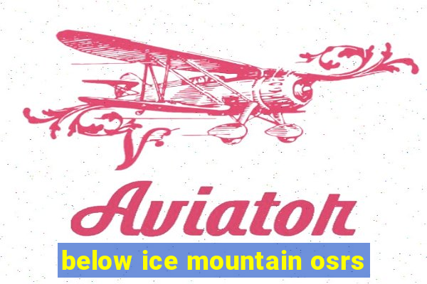 below ice mountain osrs