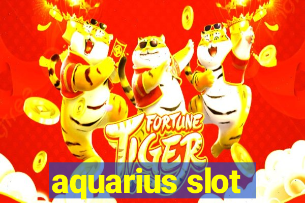 aquarius slot