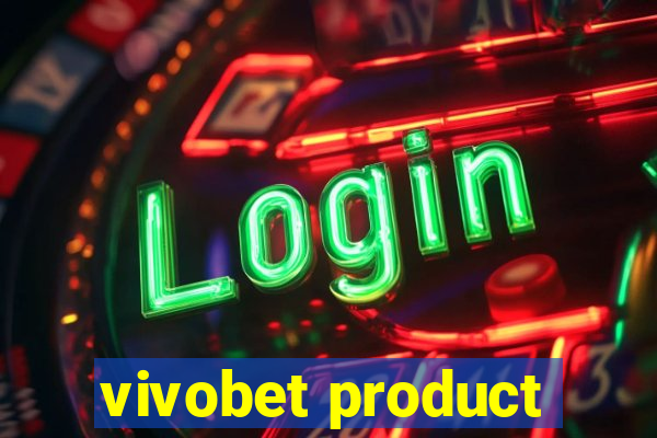 vivobet product