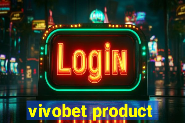 vivobet product