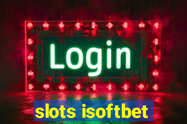 slots isoftbet