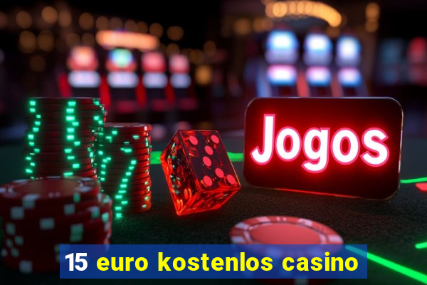 15 euro kostenlos casino