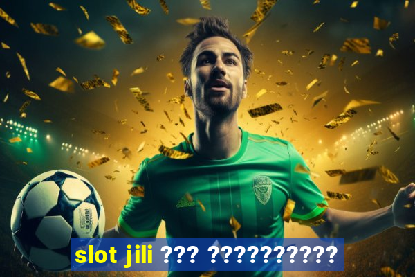 slot jili ??? ??????????