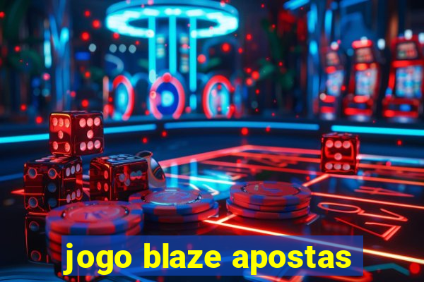 jogo blaze apostas