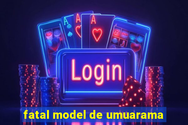 fatal model de umuarama