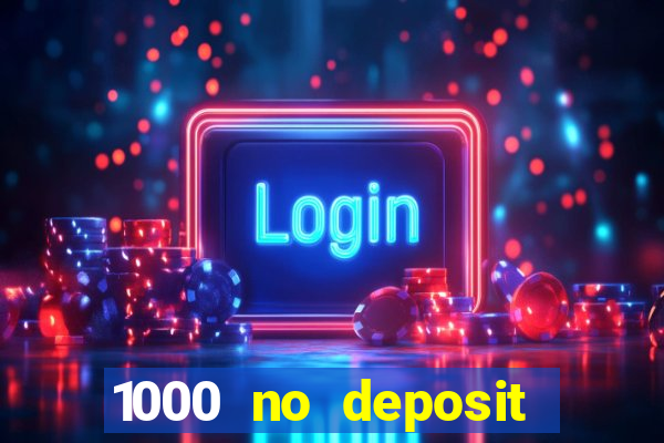 1000 no deposit bonus casino 2019