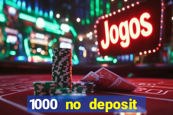 1000 no deposit bonus casino 2019