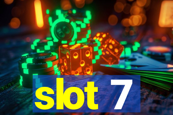 slot 7