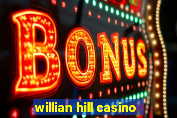 willian hill casino