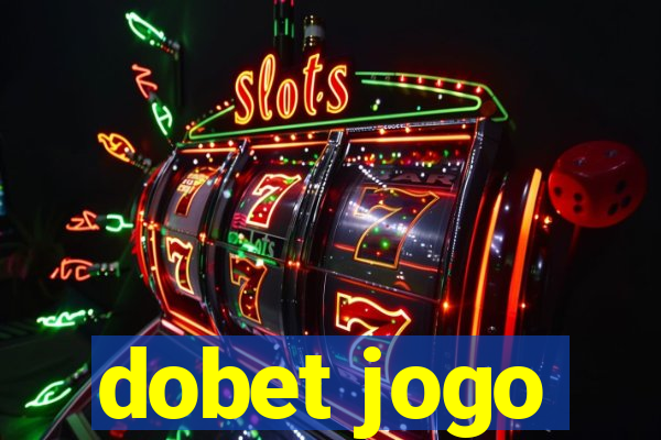 dobet jogo