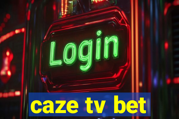 caze tv bet