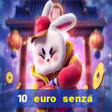 10 euro senza deposito casino