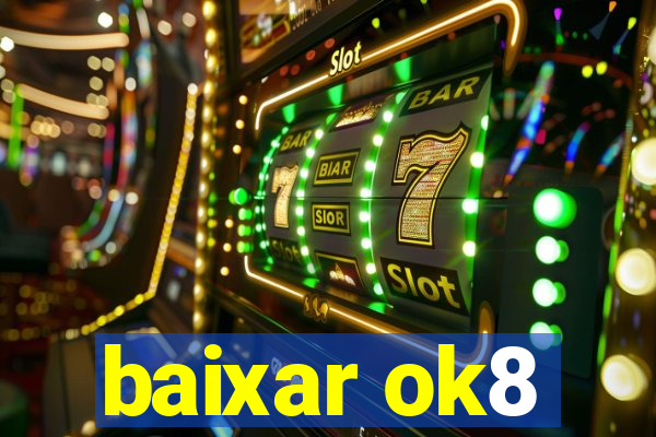 baixar ok8