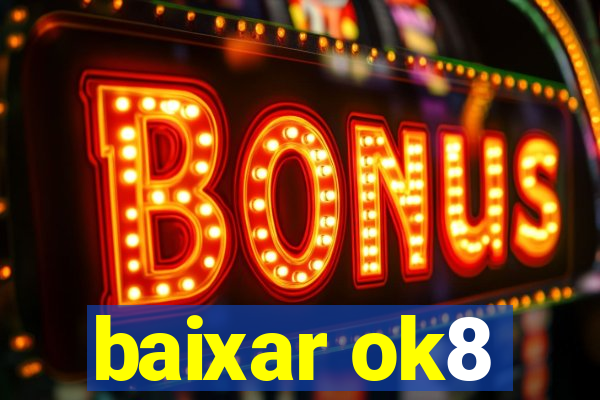 baixar ok8