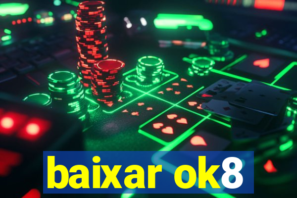 baixar ok8