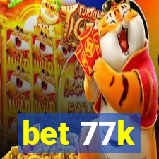 bet 77k