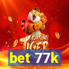 bet 77k