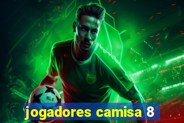 jogadores camisa 8