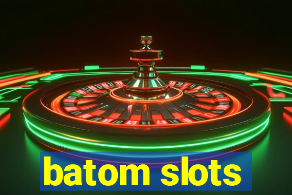 batom slots