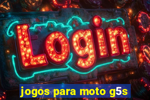 jogos para moto g5s