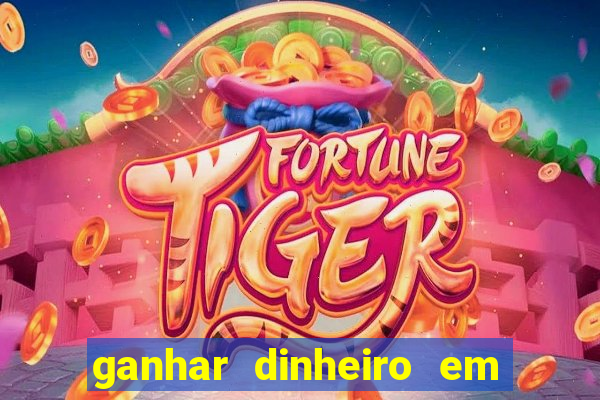 ganhar dinheiro em jogos online