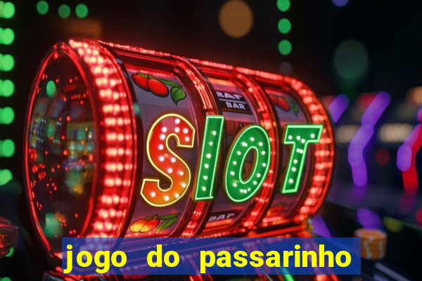 jogo do passarinho que ganha dinheiro