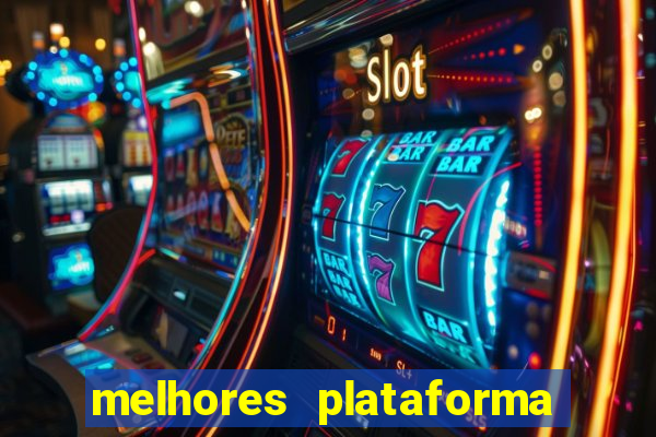 melhores plataforma de slots