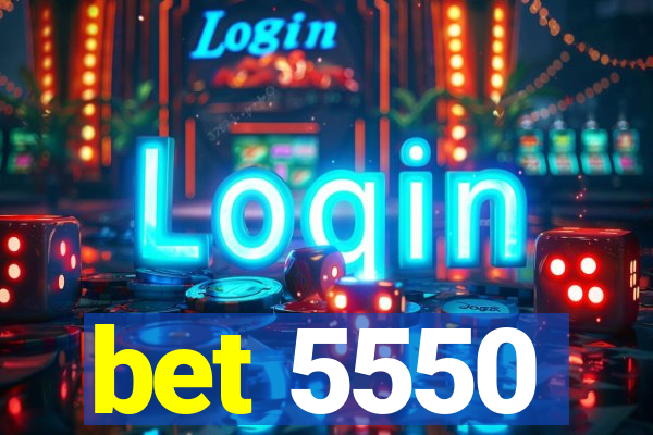 bet 5550