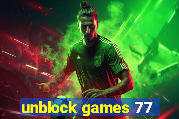 unblock games 77