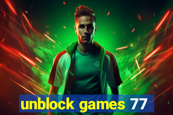 unblock games 77