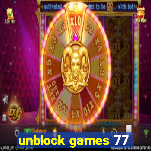 unblock games 77