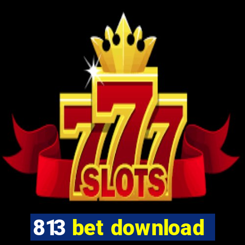 813 bet download