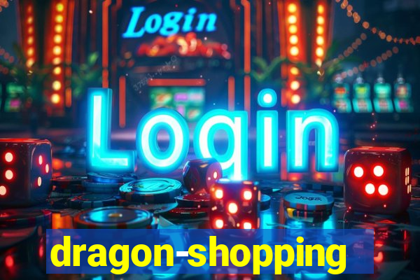 dragon-shopping