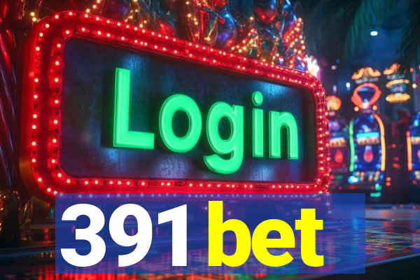 391 bet