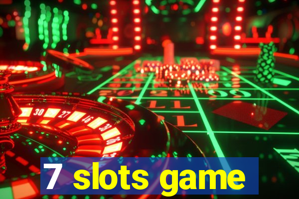 7 slots game