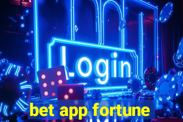 bet app fortune