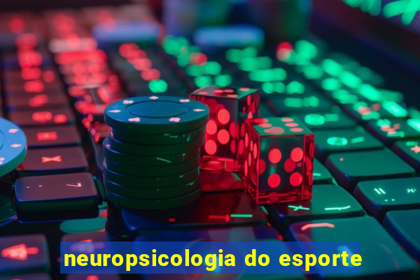 neuropsicologia do esporte